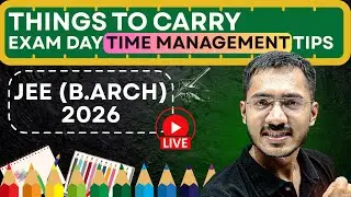 Things to Carry | Time Management in JEE (B.Arch) 2026 |🔥| Sachin Prajapat (Bhaiya)