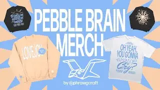 Pebble Brain Merch Designs!