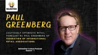 Optimistic Retail Forecast with Paul Greenberg of Federation of International Retail Associations
