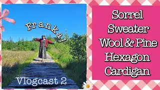 Vlog 2. Huvenhoop /  Sorrel Sweater /Wool & Pine /Hexagon Cardigan