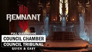 Council Chamber & Council Tribunal - Full Quest Guide (Quick & Easy) [Remnant 2]