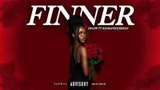 Dflow ft @BadmanSqueezah - Finner (official audio)