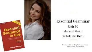 Essential Grammar in Use | Unit 50 She said that .. He told me that