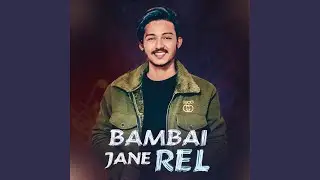 Bambai Jane Rel