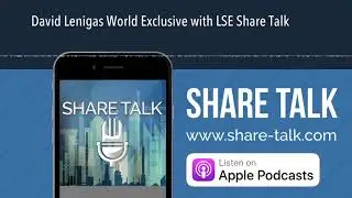 David Lenigas World Exclusive with LSE Share Talk