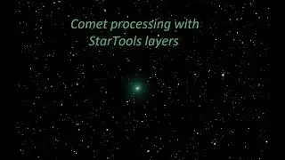 Processing a Comet using StarTools layers