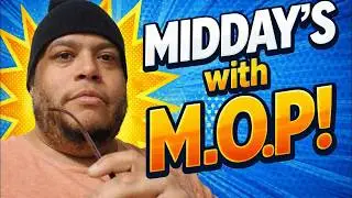 Middays with M.O.P!