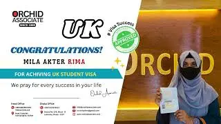 🎉𝑪𝒐𝒏𝒈𝒓𝒂𝒕𝒖𝒍𝒂𝒕𝒊𝒐𝒏𝒔🎉 to MILA  AKTER  RIMA// UK Student Visa // Orchid Associate Bangladesh
