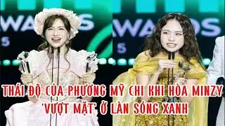 Th&aacute;i độ của Phương Mỹ Chi khi H&ograve;a Minzy 'vượt mặt' ở L&agrave;n S&oacute;ng Xanh