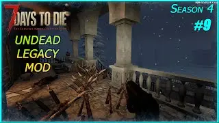 7 Days to Die Alpha 20.5 (1 жизнь) | UNDEAD LEGACY (Season 4) #9