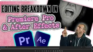 Editing Breakdown in Premiere Pro and After Effects - BTS of a scary movie