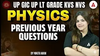 KVS NVS 2025 PGT Physics | UP LT Grade/GIC Physics PYQ's | KVS NVS Physics Expected Questions
