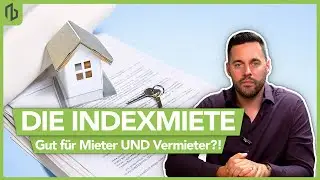 Indexmiete erkl&auml;rt: WARUM diese Mietform viel BESSER ist als du denkst!