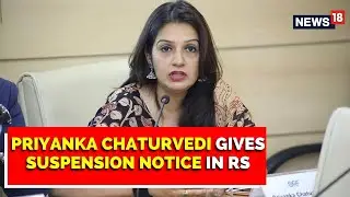 Priyanka Chaturvedi Gives Suspension Notice In RS, Says Bid To Silence Opposition | English News