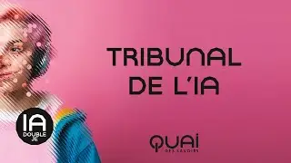 ⚖ Tribunal de l'IA : l'IA doit rendre des comptes !