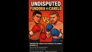 Canelo Alvarez vs Sebastian Fundora | The Giant vs The Legend | Undisputed Boxing Showdown