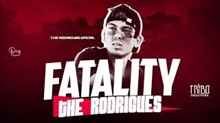 THE RODRIGUES - FATALITY  - (F30 NO BEAT)