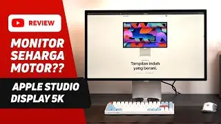 DIBANDINGIN SAMA LG ULTRAFINE? Ini dia Apple Studio Display 5K Monitor
