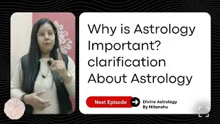 Kyu Zaroori hai Astrology | Why is Astrology Important |  Astrology is More Important Than You Think