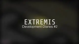 Development Diaries #2 - Extremis