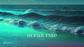 Ocean Tide &mdash; Jay Someday | Free Background Music | Audio Library Release