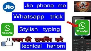 How To jio phone me whatsapp par stylish typing kaise kare ॥ tecnical hariom