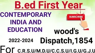 B.ed first year wood's Dispatch 1854 contemporary India and education #ccsu #bed#important#question