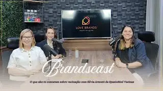Brandcast_O que não te contaram sobre vacinação!!!_LBI