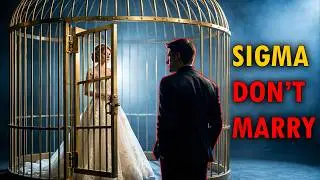 Marriage Was Never Built for Sigma Males