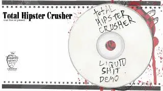 Total Hipster Crusher 💿 Liquid Shit Demo CD. Full 8-track Demo CD. Crust from Mt. Pleasant 2009 ish