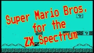 Потрясающе: Super Mario Bros. на ZX Spectrum (Нет, правда!)