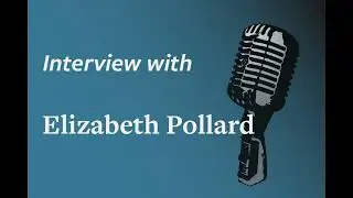 What Do Historians Do? Interview with Elizabeth Pollard