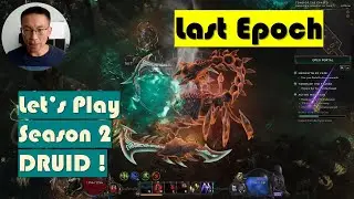 [Last Epoch] Let's Play Season 2 Druid (Patch 1.2.2.2)