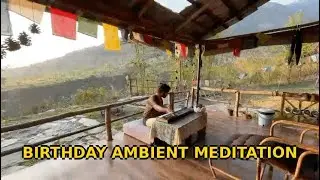 Birthday meditation #37 | Ambient Music to chill and unwind to | Meditations