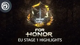 HIGHLIGHTS - Dominion Series 2021 EU Stage 1 - FOR HONOR