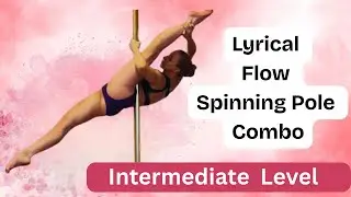Lyrical Spinning Pole Flow | Intermediate Spinning Pole Dance Combo