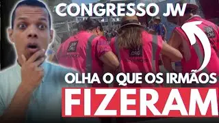 OLHA QUE ACONTECEU NO CONGRESSO DAS TESTEMUNHAS DE JEOVÁ