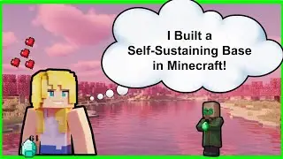 I Built a Self-Sustaining Base in Minecraft!