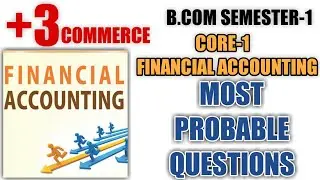 🔵B.COM F.ACCOUNTING PROBABLE QUESTIONS ll Semester-1 ll Core-1 ll