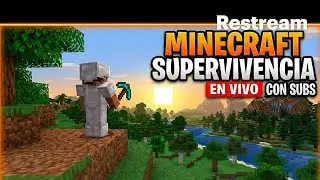 MINECRAFT SURVIVAL EN VIVO | &iexcl;JUGANDO CON SUBS! 🌍