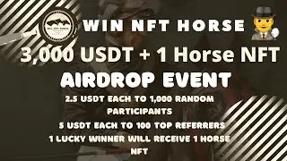 New airdrop: WIN NFT HORSE | Total Reward: 3000 USDT + 1 Horse NFT