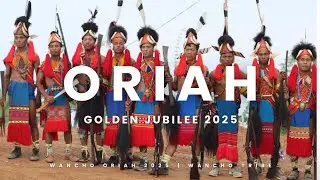 ORIAH FESTIVAL 2025 | Wancho Tribe Grand Celebration of Unity, Culture & Tradition 