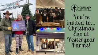 You're invited to... Christmas Eve at Yesteryear Farms!