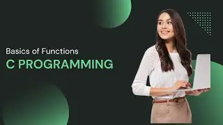 C Programming Functions Made Easy: A Beginner's Guide