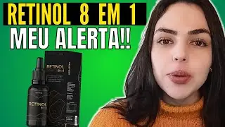 RETINOL 8 EM 1 - (( MEU ALERTA!! )) - RETINOL 8 EM 1 FUNCIONA? RETINOL 8 EM 1 &Eacute; GOLPE?