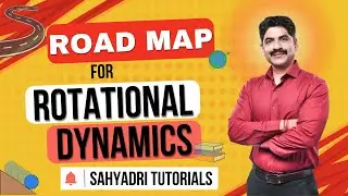 Road Map for Rotational Dynamics | Sahyadri Tutorials