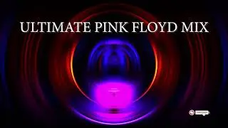 Pink Floyd Ultimate  Mix To Chillout & Relax, Psychedelic