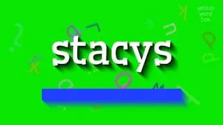 STACYS - How to pronounce Stacys?