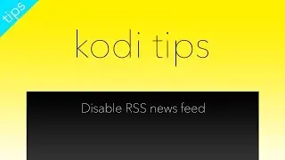 Disable Kodi RSS News Feed