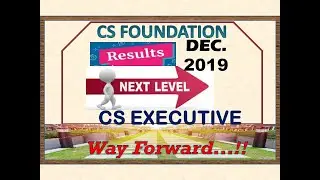 CS Foundation Results Dec. 2019 || To Next step of CS Executive (Managing Cost Accounting)